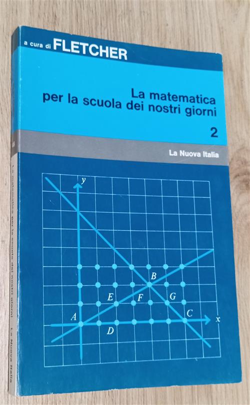 La Matematica Per La Scuola Dei Nostri Giorni. Vol. 2 T. J. Fletcher La Nuova
