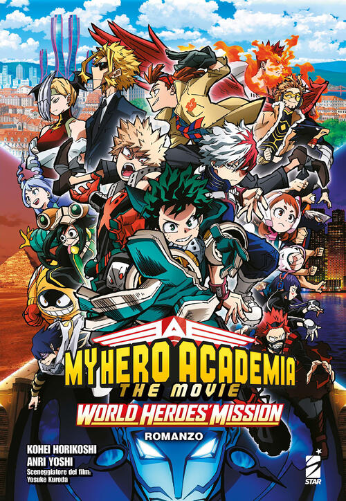 World Heroes' Mission. My Hero Academia. The Movie Kohei Horikoshi Star Comics