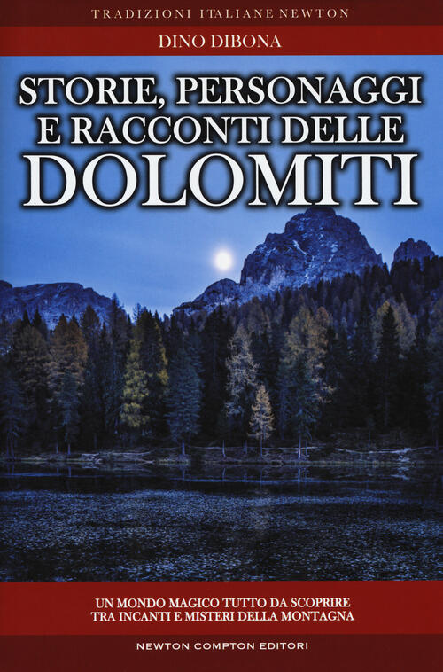 Storie Personaggi E Racconti Delle Dolomiti: Luoghi E Figure In Bilico Fra Rea