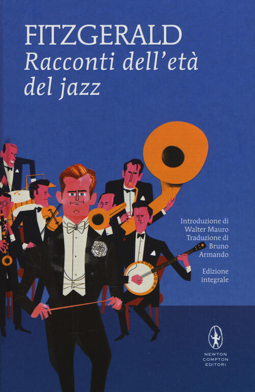 Racconti Dell'eta Del Jazz. Ediz. Integrale Francis Scott Fitzgerald Newton Co
