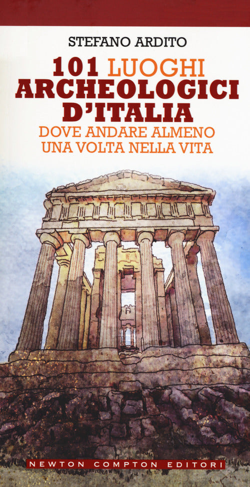 101 Luoghi Archeologici D'italia Dove Andare Almeno Una Volta Nella Vita Stefa