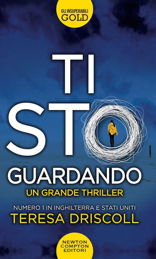 Ti Sto Guardando Teresa Driscoll Newton Compton Editori 2019