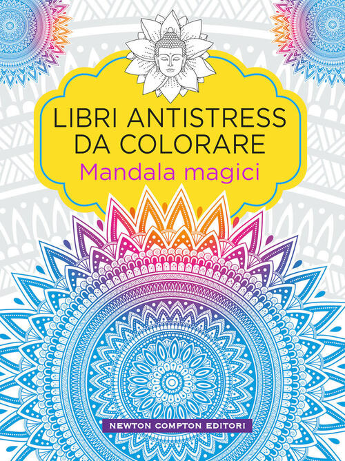 Mandala Magici. Libri Antistress Da Colorare Newton Compton Editori 2019