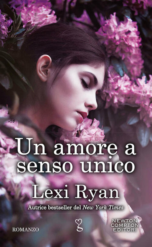 Un Amore A Senso Unico Lexi Ryan Newton Compton Editori 2020