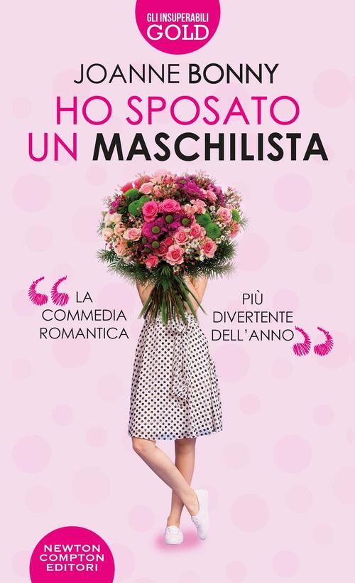Ho Sposato Un Maschilista Joanne Bonny Newton Compton Editori 2020