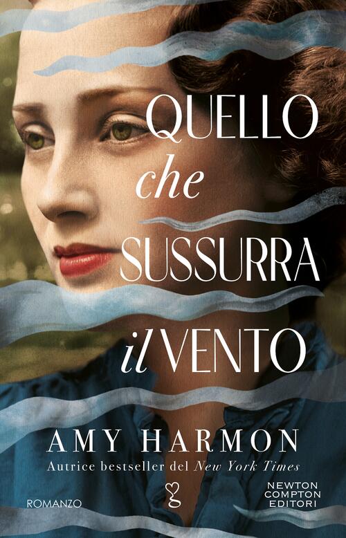 Quello Che Sussurra Il Vento Amy Harmon Newton Compton Editori 2024