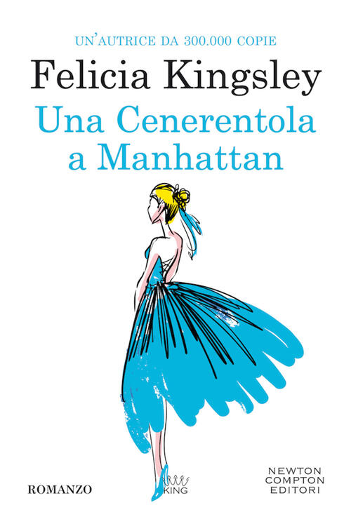 Una Cenerentola A Manhattan Felicia Kingsley Newton Compton Editori 2020