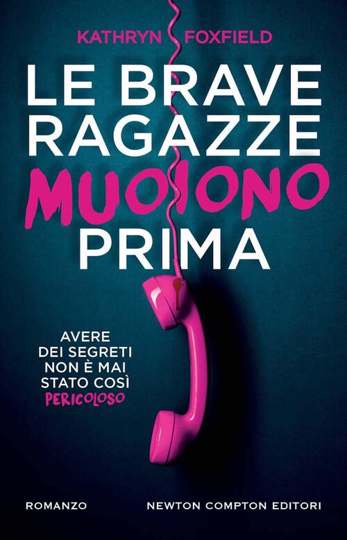 Le Brave Ragazze Muoiono Prima Kathryn Foxfield Newton Compton Editori 2023