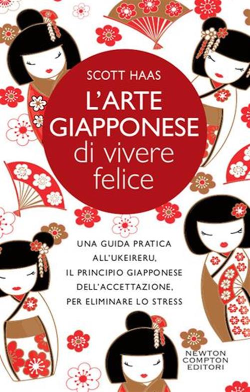 L'arte Giapponese Di Vivere Felice. Una Guida Pratica All’Ukeireru, Il Princip