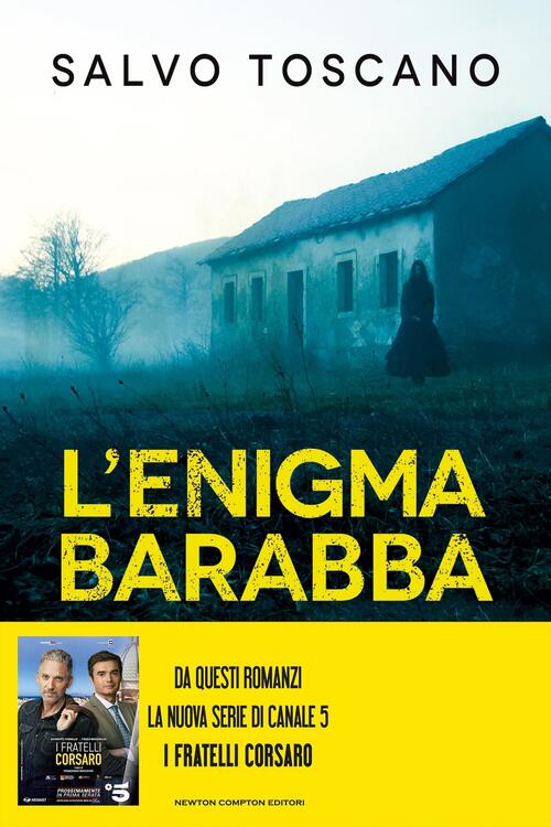 L'enigma Barabba. Le Indagini Dei Fratelli Corsaro Salvo Toscano Newton Compto