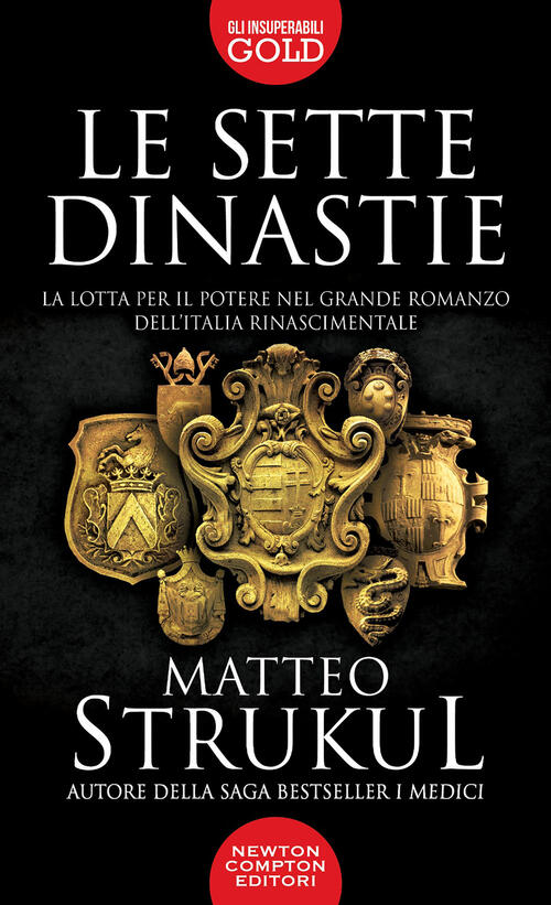 Le Sette Dinastie. La Lotta Per Il Potere Nel Grande Romanzo Dell'italia Rinas