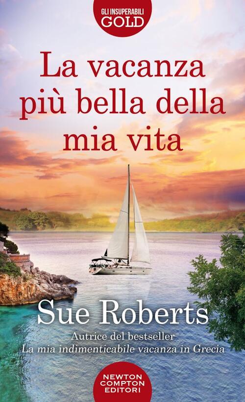 La Vacanza Piu Bella Della Mia Vita Sue Roberts Newton Compton Editori 2021