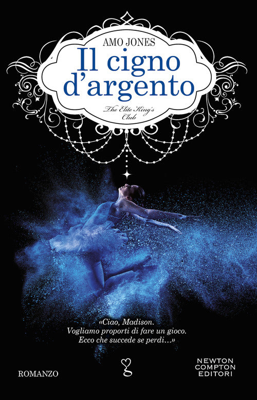 Il Cigno D'argento. The Elite King's Club Amo Jones Newton Compton Editori 202