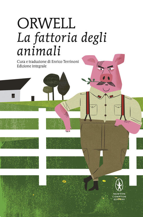La Fattoria Degli Animali. Ediz. Integrale George Orwell Newton Compton Editor