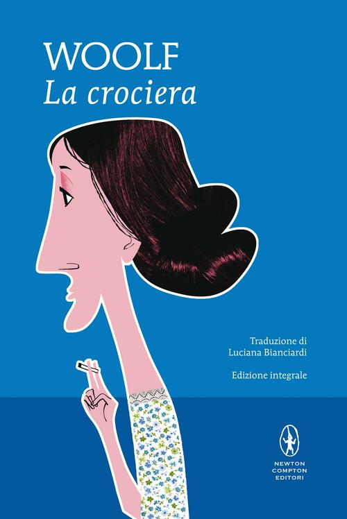 La Crociera. Ediz. Integrale Virginia Woolf Newton Compton Editori 2021