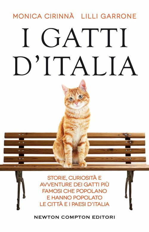 I Gatti D'italia. Storie, Curiosita E Avventure Dei Gatti Piu Famosi Che Popol
