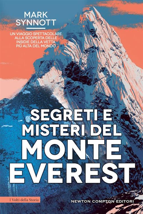 Segreti E Misteri Del Monte Everest. Un Viaggio Spettacolare Alla Scoperta Del