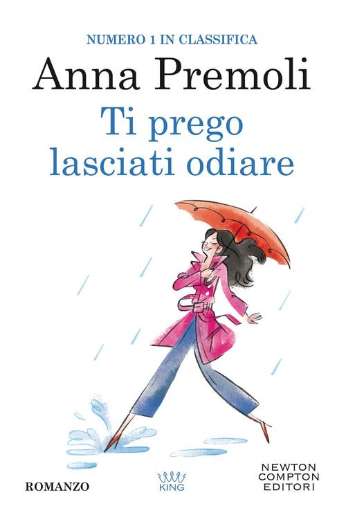 Ti Prego, Lasciati Odiare Anna Premoli Newton Compton Editori 2021