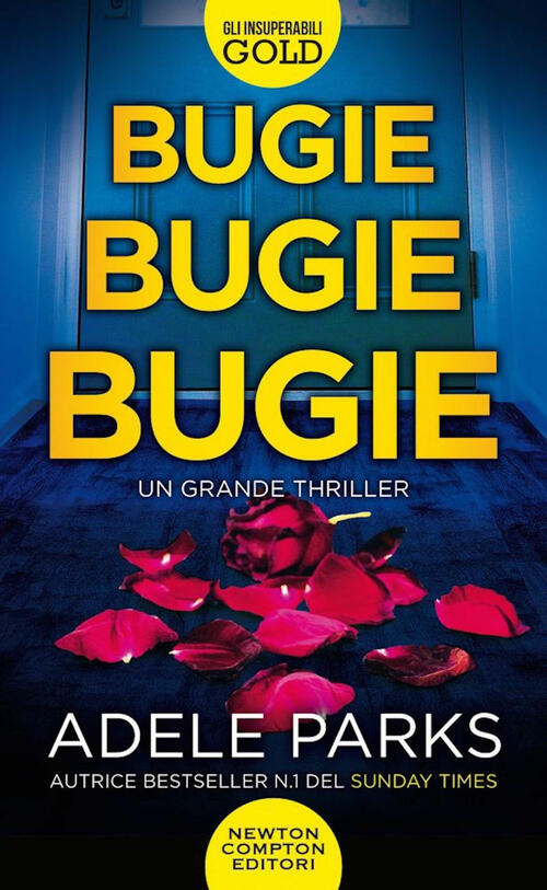 Bugie, Bugie, Bugie Adele Parks Newton Compton Editori 2022