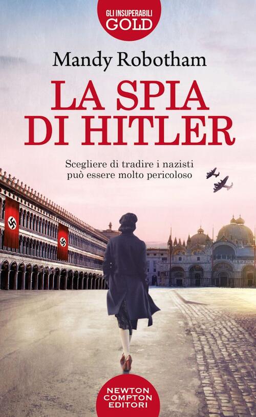 La Spia Di Hitler Mandy Robotham Newton Compton Editori 2022
