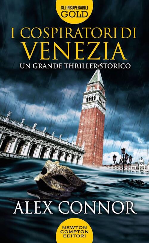 I Cospiratori Di Venezia. I Lupi Di Venezia Alex Connor Newton Compton Editori