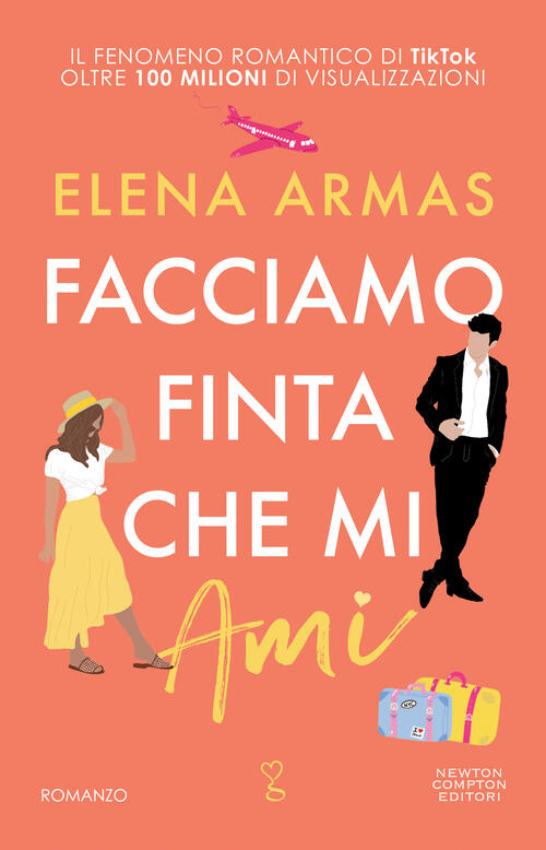 Facciamo Finta Che Mi Ami Elena Armas Newton Compton Editori 2022