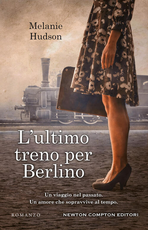 L'ultimo Treno Per Berlino Melanie Hudson Newton Compton Editori 2022