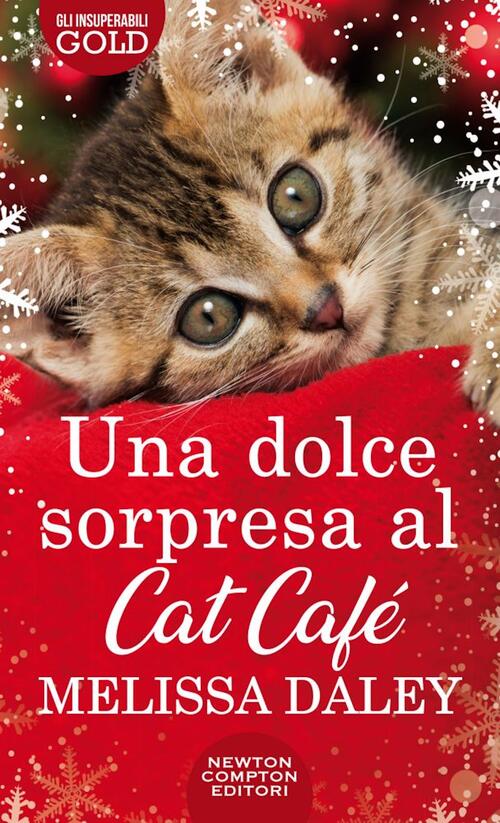 Una Dolce Sorpresa Al Cat Cafe Melissa Daley Newton Compton Editori 2022