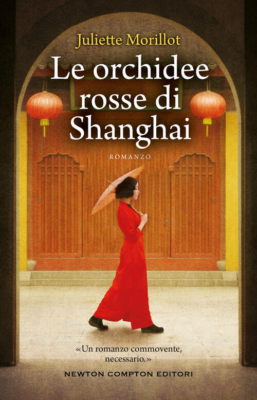Le Orchidee Rosse Di Shanghai Juliette Morillot Newton Compton Editori 2022