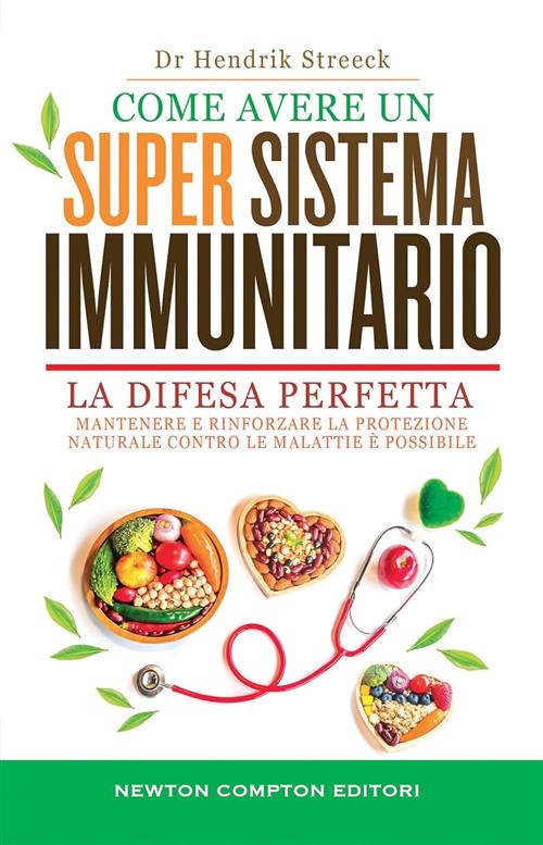 Come Avere Un Super Sistema Immunitario Hendrik Streek Newton Compton Editori