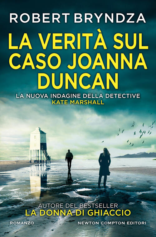 La Verita Sul Caso Joanna Duncan Robert Bryndza Newton Compton Editori 2022