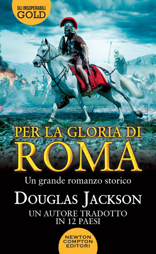 Per La Gloria Di Roma Douglas Jackson Newton Compton Editori 2023