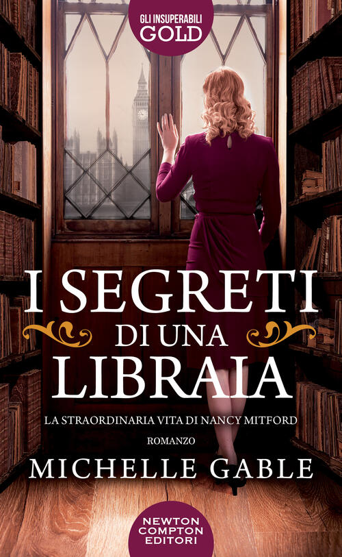 I Segreti Di Una Libraia. La Straordinaria Vita Di Nancy Mitford Michelle Gabl