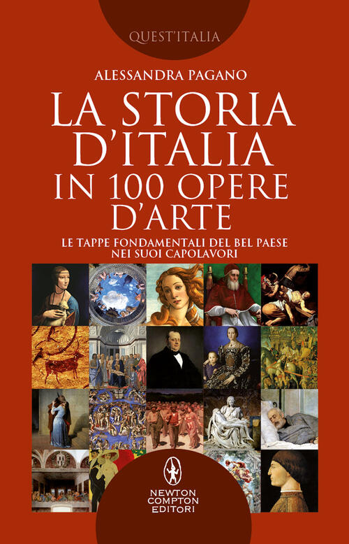 La Storia D'italia In 100 Opere D'arte. Le Tappe Fondamentali Del Bel Paese Ne