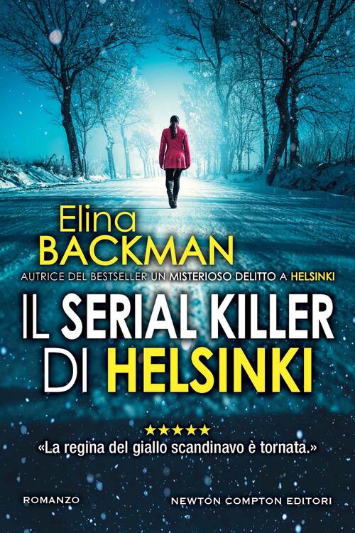 Il Serial Killer Di Helsinki Elina Backman Newton Compton Editori 2023