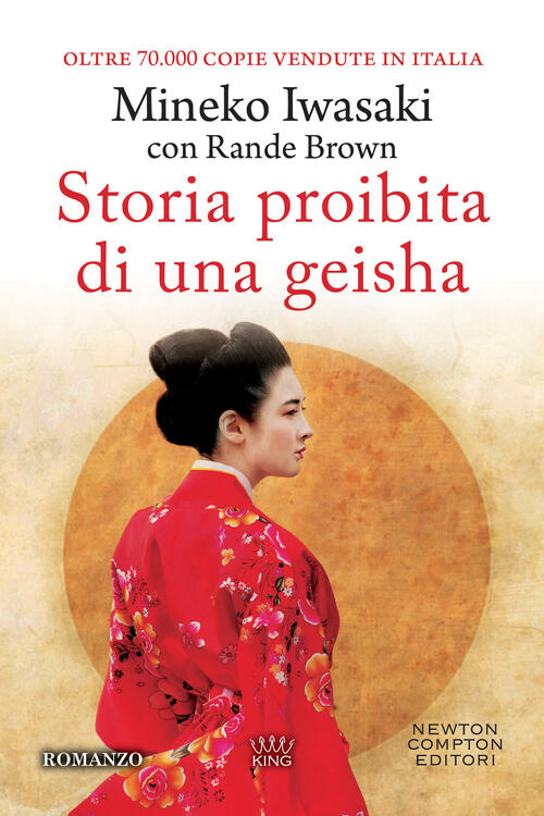 Storia Proibita Di Una Geisha Mineko Iwasaki Newton Compton Editori 2022