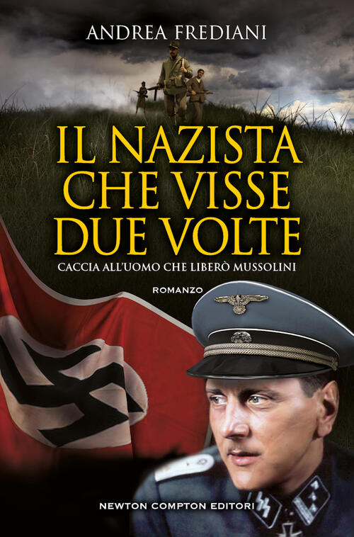 Il Nazista Che Visse Due Volte Andrea Frediani Newton Compton Editori 2022