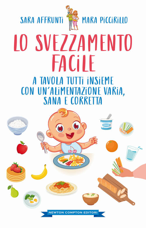 Lo Svezzamento Facile. A Tavola Tutti Insieme Con Un��Alimentazione Varia, San