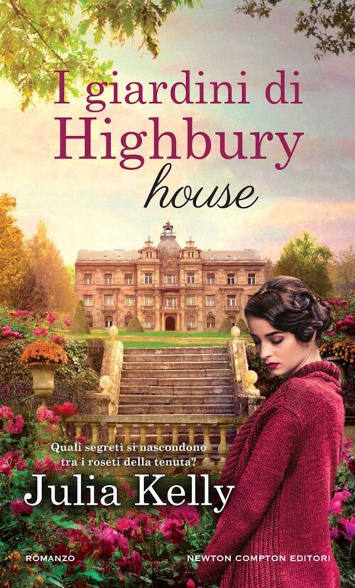 I Giardini Di Highbury House Julia Kelly Newton Compton Editori 2024