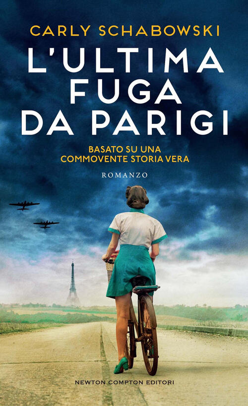 L'ultima Fuga Da Parigi Carly Schabowski Newton Compton Editori 2024