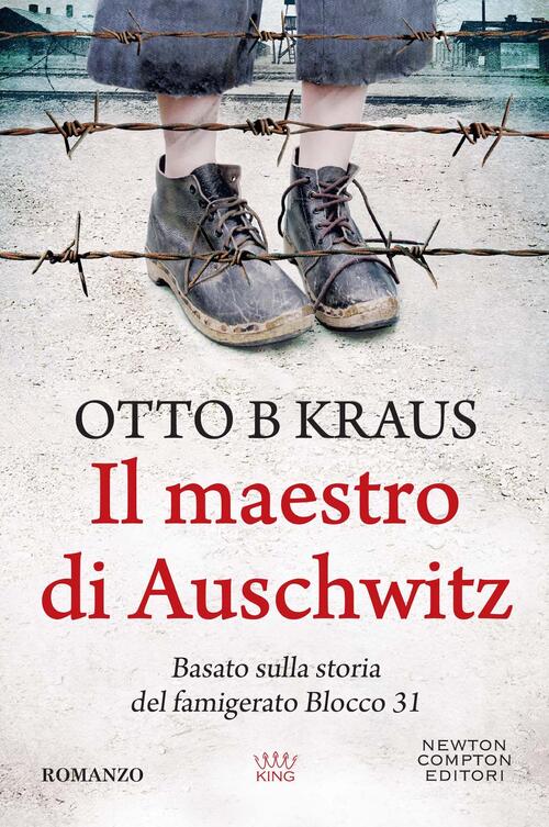 Il Maestro Di Auschwitz Otto B Kraus Newton Compton Editori 2023