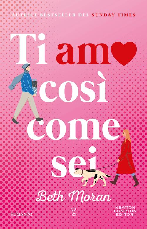 Ti Amo Cosi Come Sei Beth Moran Newton Compton Editori 2026