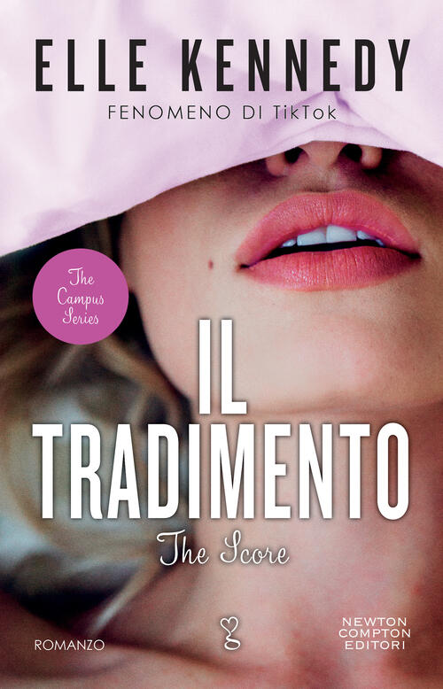 Il Tradimento. The Campus Series. The Score Elle Kennedy Newton Compton Editor