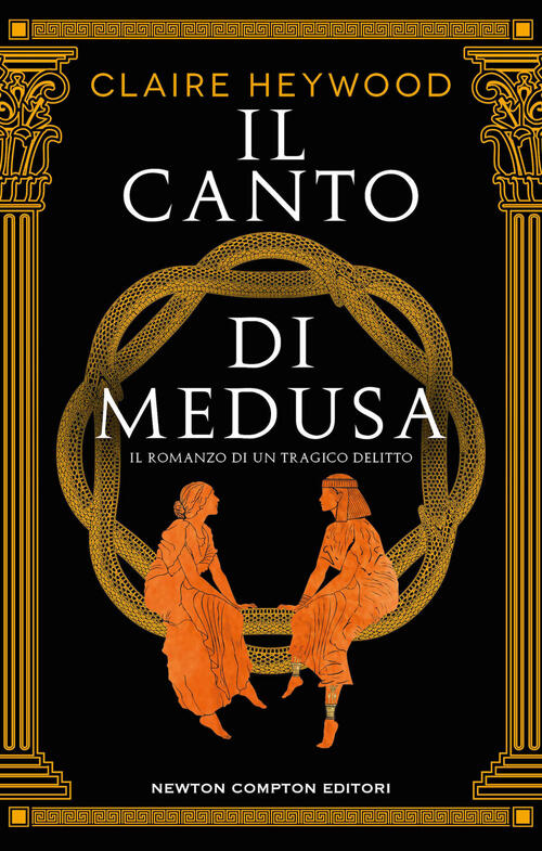 Il Canto Di Medusa Claire Heywood Newton Compton Editori 2023