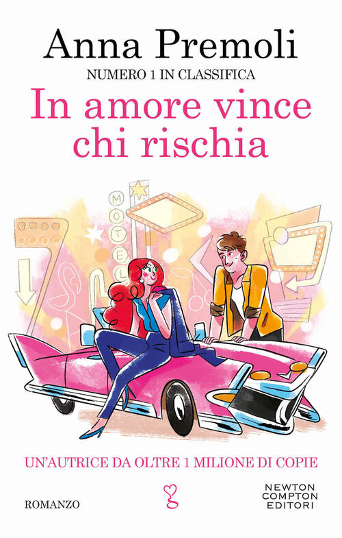 In Amore Vince Chi Rischia Anna Premoli Newton Compton Editori 2023
