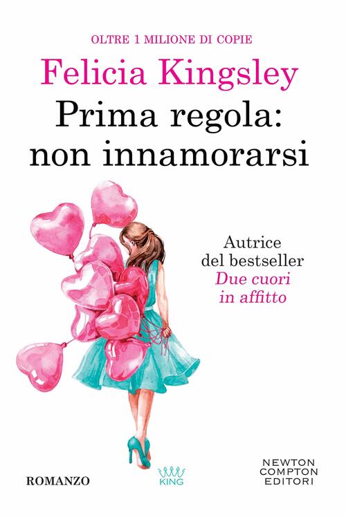 Prima Regola: Non Innamorarsi Felicia Kingsley Newton Compton Editori 2023