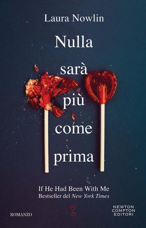 Nulla Sara Piu Come Prima Laura Nowlin Newton Compton Editori 2023