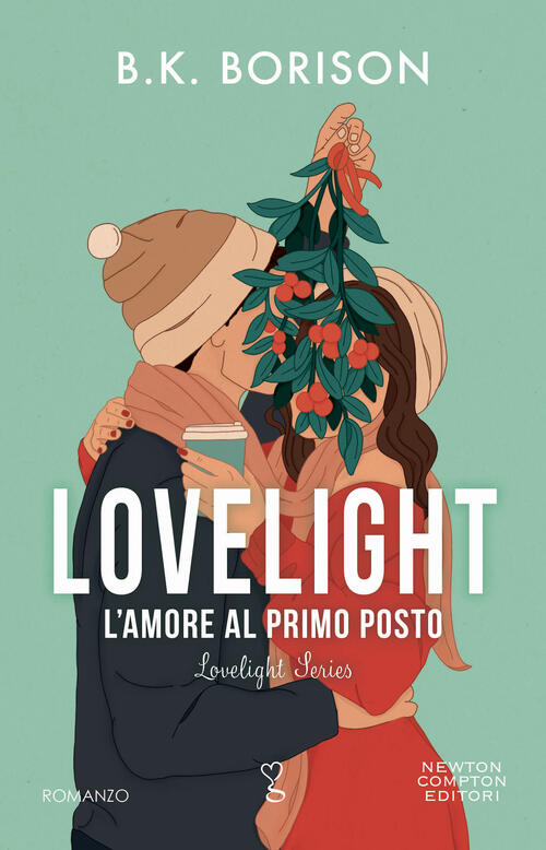 L'amore Al Primo Posto. Lovelight B.K. Borison Newton Compton Editori 2023