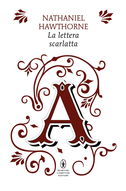 La Lettera Scarlatta. Ediz. Integrale Nathaniel Hawthorne Newton Compton Edito