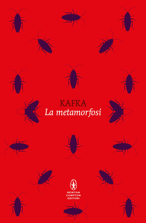 La Metamorfosi. Ediz. Integrale Franz Kafka Newton Compton Editori 2024
